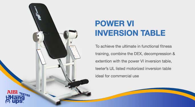 Power VI Inversion Table